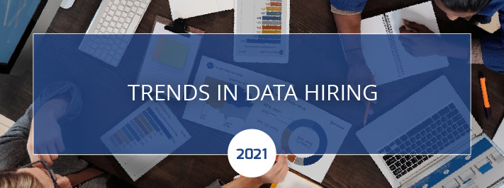 2021 Trends in Data Science Hiring