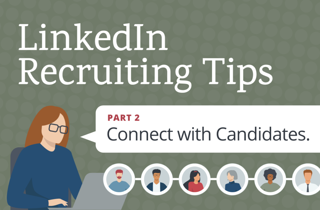 LinkedIn Recruiting Tips. Part 2: Connect with Candidates
