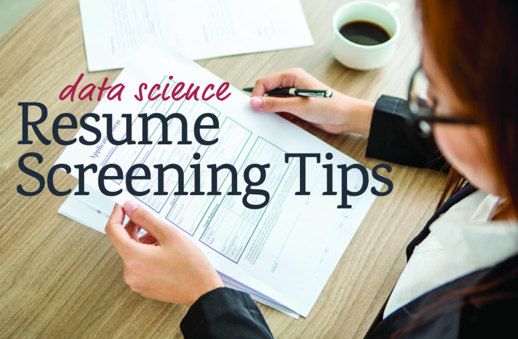 A person reviewing a resume. Data Science Resume Screening Tips